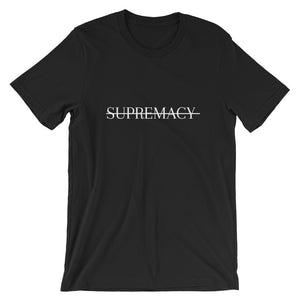 No Supremacy Unisex T-Shirt